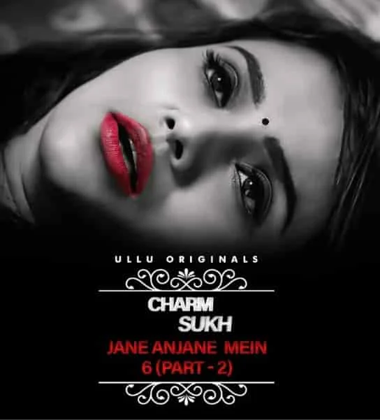 Charmsukh Jane Anjane Mein 6 (Part 2) Ullu Originals (2023) HDRip Telugu