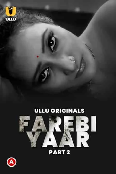 Farebi Yaar Part 2 Ullu Originals (2023) HDRip Hindi